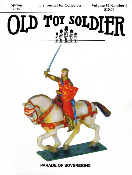 Spring 2015 Old Toy Soldier Magazine Volume 39 Number 1